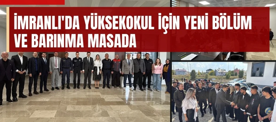 İmranlı'da yüksekokul için yeni bölüm ve barınma masada