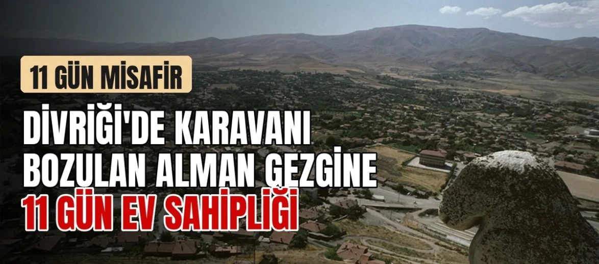 Divriği'de Alman gezgine 11 gün ev sahipliği
