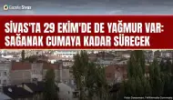 Sivas'ta bayramda sağanak
