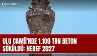 Ulu Camii'nde 1.100 ton beton söküldü