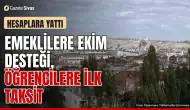 Sivas'ta emekli ve öğrenci desteği yattı