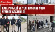 Kale Projesi ve yeni hastane yolu yerinde gösterildi