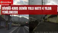 Divriği-Kars demir yolu hattı yenileniyor