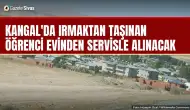 Irmaktan taşınan öğrenci artık evinden servisle alınacak