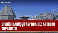 Divriği Darüşşifası'nda diz artrozu toplantısı