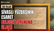 Sivaslı yüzbaşının 110 yıllık belgesi torununa ulaştı