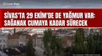 Sivas'ta bayramda sağanak