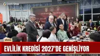 Evlilik kredisi 2027'de genişliyor: 250 bin TL'ye kadar