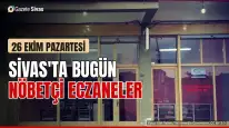 Sivas'ta pazartesi nöbetçi eczaneler