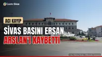Sivas basınının acı kaybı: Ersan Arslan vefat etti