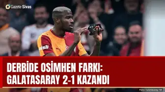 Derbide Osimhen farkı: Galatasaray 2-1 kazandı