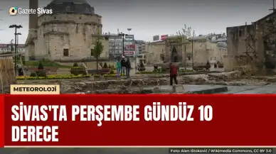 Sivas'ta perşembe gündüz 10 derece: 9 derecelik düşüş