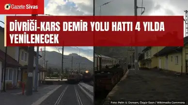Divriği-Kars demir yolu hattı yenileniyor