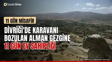Divriği'de Alman gezgine 11 gün ev sahipliği