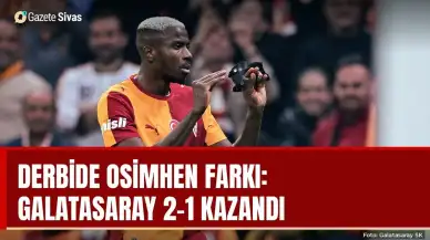 Derbide Osimhen farkı: Galatasaray 2-1 kazandı