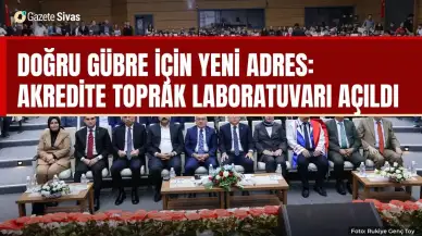 Sivas'ta akredite toprak laboratuvarı açıldı