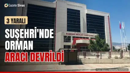 Suşehri'nde orman aracı devrildi: 3 yaralı