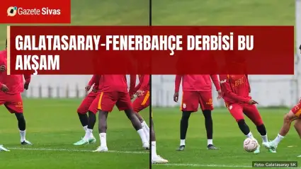 Galatasaray-Fenerbahçe derbisi bu akşam