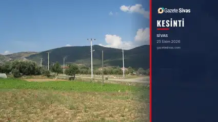 Sivas'ta 5 ilçede bugün elektrik kesintisi