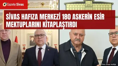 Sivaslı askerlerin esir mektupları kitap oldu
