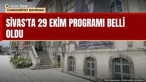 Sivas'ta 29 Ekim programı belli oldu