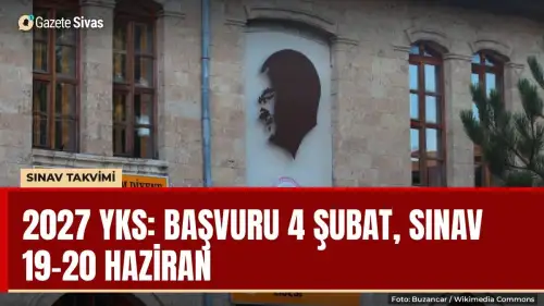 2027 YKS takvimi: Başvuru 4 Şubat, sınav 19-20 Haziran