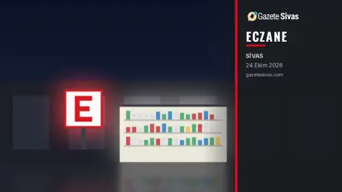 Sivas'ta bugün nöbetçi eczaneler