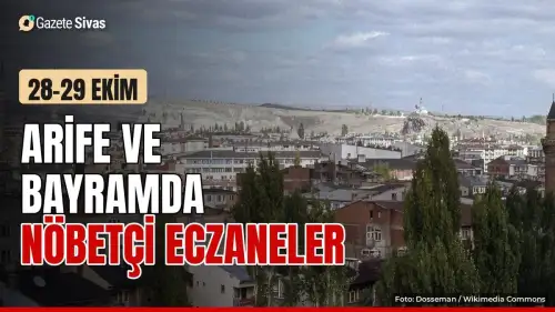 Sivas'ta bayram nöbetçi eczaneleri