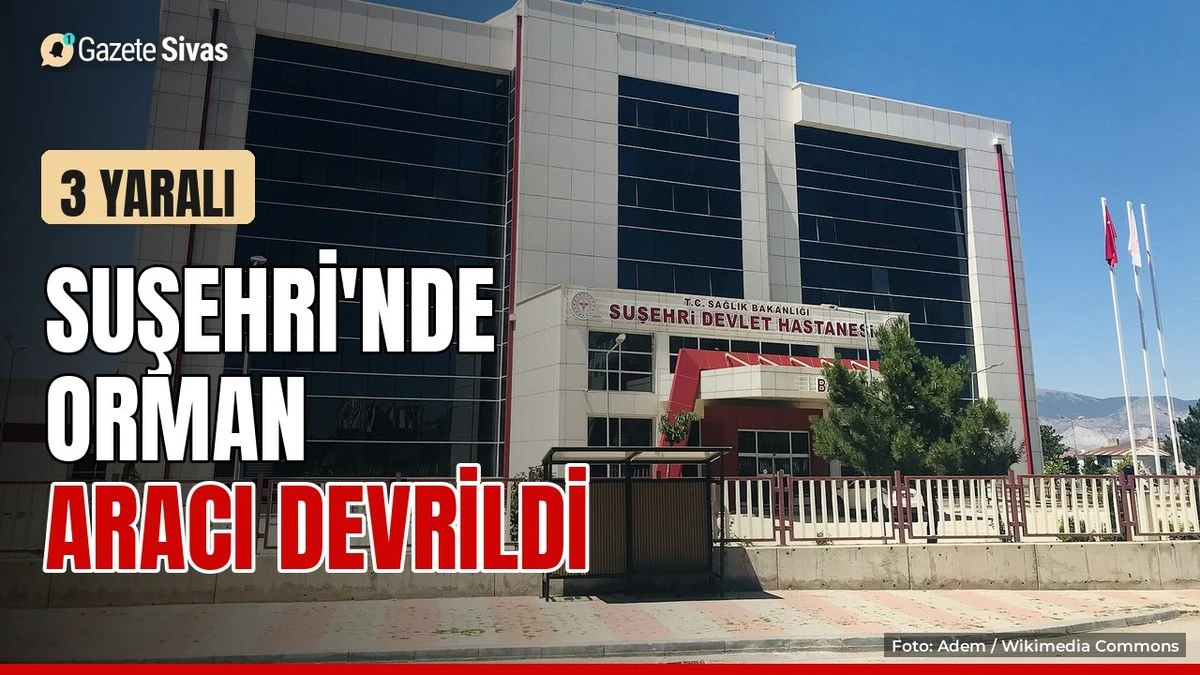 Suşehri'nde orman aracı devrildi: 3 yaralı