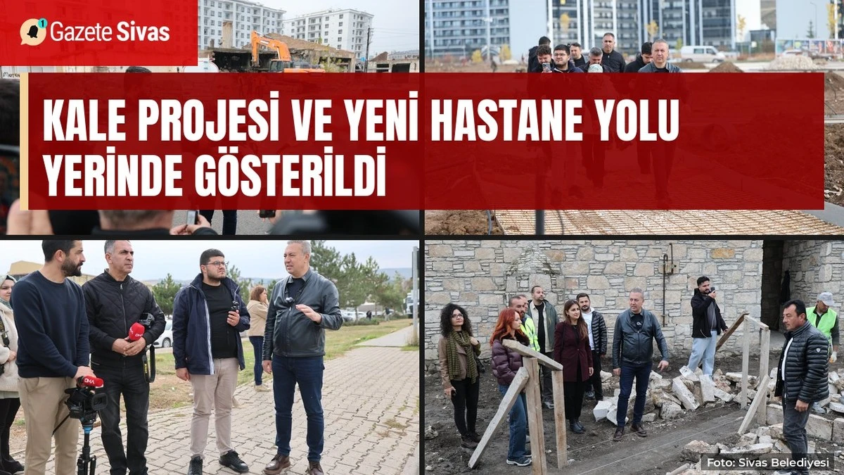 Kale Projesi ve yeni hastane yolu yerinde gösterildi