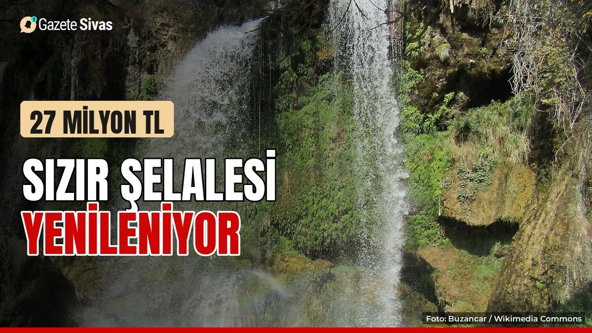 Sızır Şelalesi 27 milyon liralık projeyle yenileniyor